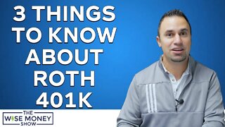 3 Things to Know When Saving Into a Roth 401(k)