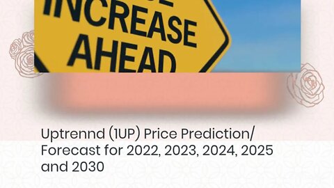 Uptrennd Price Prediction 2022 2025, 2030 1UP Price Forecast Cryptocurrency Price Prediction