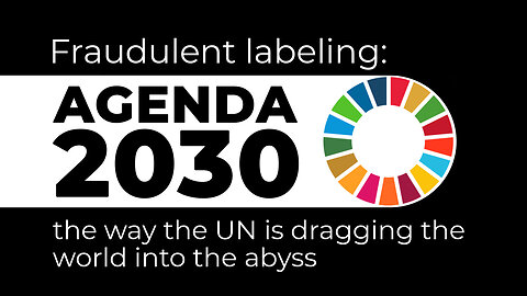 Fraudulent labeling: Agenda 2030 – the way the UN is dragging the world into the abyss