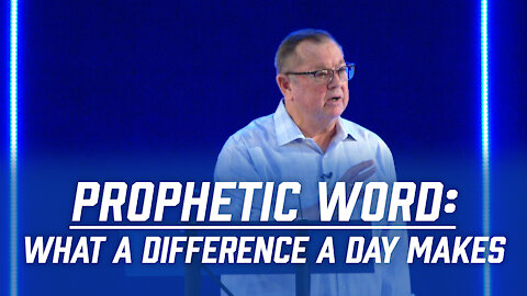 Prophetic Word: What a Difference a Day Makes | Tim Sheets