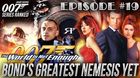 The World Is Not Enough | James Bond 007 Movies #RANKED Ep. 19
