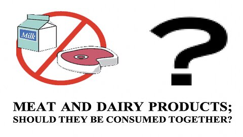 MEAT AND DAIRY PRODUCTS; Should They Be Consumed Together?