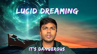 Beware: The Dark Side of LUCID DREAMING (It is DANGEROUS)