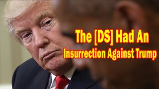 X22 Dave Report! The [DS] Had An Insurrection Against Trump And Now The Truth Is Coming Out