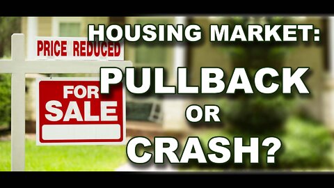 Housing Market: Pullback or Crash?