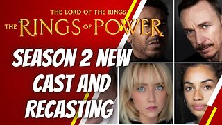 rings of power season 2 - new cast and recasting