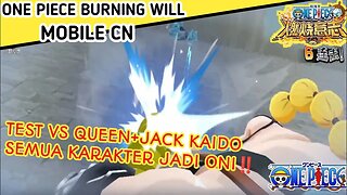 "ONE PIECE BURNING WILL Mobile CN" | TEST PVP VS QUEEN + 2 BAJAK LAUT BINATANG BUAS‼️