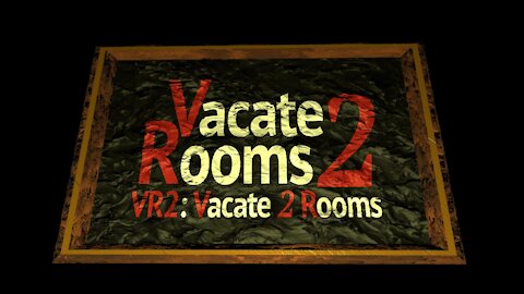VR2: Vacate 2 Rooms (official Teaser)