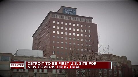 Detroit to be first U.S. site for new COVID-10 drug trial