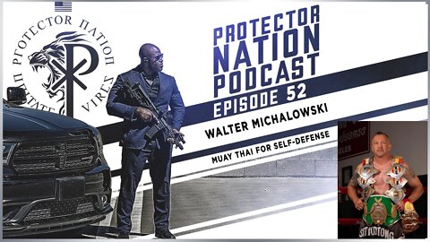 Walter Michalowski – Muay Thai for Self-Defense (Protector Nation Podcast 🎙️) EP 52