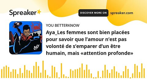 Aya_Les femmes sont bien placées pour savoir que l’amour n’est pas volonté de s’emparer d’un être hu