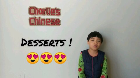 Charlie's Chinese Lesson 13: Desserts