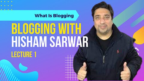 01 What is Blogging with Hisham Sarwar #Blogging #HishamSarwar