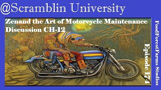 @Scramblin University - Episode 174 - Zen and the Art of Motorcycle Maintenance Discussion Ch12