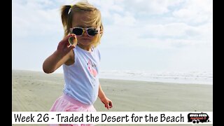 Week 26 Traded the Desert for the Beach - Full Time RV