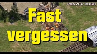 Panzer Rush -179- Fast vergessen