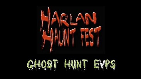 Haunt Fest Ghost Hunt EVPs