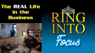 Ring Into Focus - The REAL Life in the Business