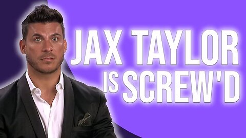 Jax Taylor is screw'd! Get into the detail with me.