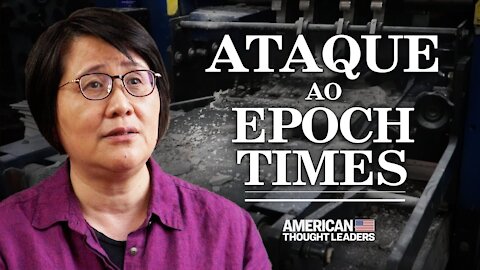 O que está por trás do ataque ao Epoch Times - Hong Kong? | Guo Jun | American Thought Leaders | 1/2