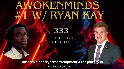 AwokenMinds #1 w/ Ryan Kay