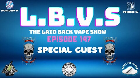 LBVS Episode 147 - Infernal E Liquids In Da House