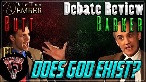 Barker vs Butt: Does God Exist? | Review | @MarkReidAtheism @DoktorDeino & @skepticsandscoundrels