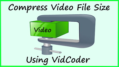 How To Compress Video File Size Using VidCoder