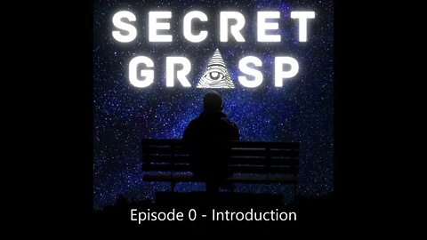Secret Grasp Podcast - Episode 0 - Introduction