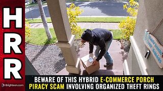 Beware of this hybrid e-commerce PORCH PIRACY SCAM involving organized theft rings