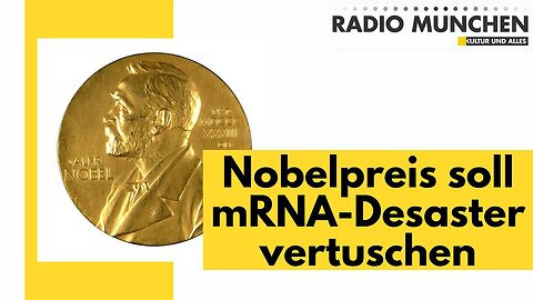 Nobelpreis soll mRNA-Desaster vertuschen