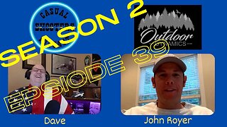 Season 2, Episode 39: John Royer - Outdoor Dynamics