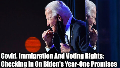 Covid, Immigration And Voting Rights: Checking In On Biden's Year-One Promises - Nexa News