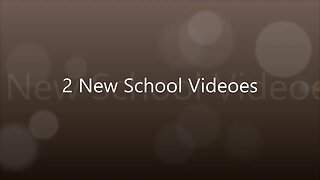 2 New School Videos