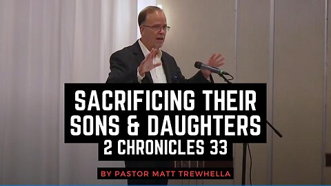 Sacrificing Their Sons & Daughters - 2 Chronicles 33