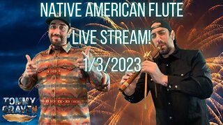Native American Flute Live Stream! 1/3/2023