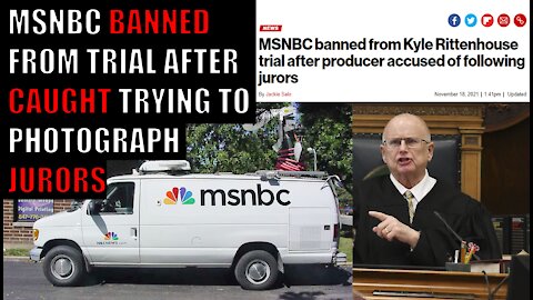 MSNBC Banned From Rittenhouse Trial (Tried to Photograph Jurors!)