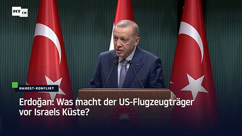 Erdoğan: Was macht der US-Flugzeugträger vor Israels Küste?