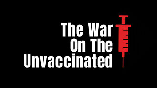 The War On The Unvaccinated