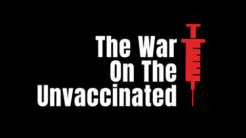 The War On The Unvaccinated