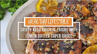 Crispy keto chicken thighs with lemon butter caper sauce