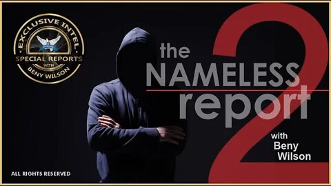 SPECIAL REPORT VIDEO- THE NAMELESS REPORT 2- October 10, 2022