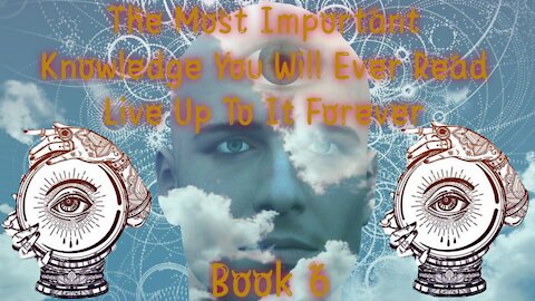The Most Important Knowledge You Will Ever Read Live Up To It Forever Book 6