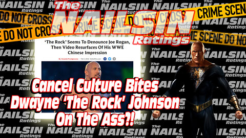 The Nailsin Ratings: Cancel Culture Bites Dwayne Johnson On The Ass?!