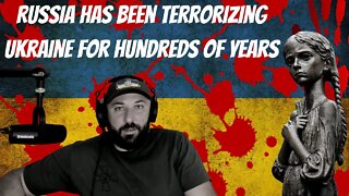 Russia Has Been Terrorizing Ukraine For Hundreds of Years - Trying To Destroy The Ukrainian People
