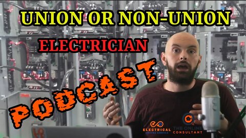 Union (IBEW) vs Non-Union - Journeyman Electrician Podcast - Skilled Trades