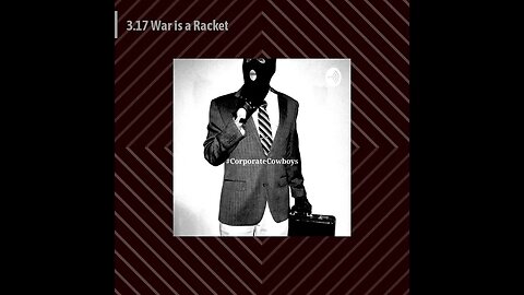 Corporate Cowboys Podcast - 3.17 War is a Racket
