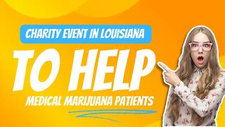 Charity Event Benefiting Louisiana's Medical Marijuana Program