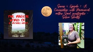 Series 4 Episode 7 - A Conversation with Paranormal Author and Investigator - Silvia Shultz