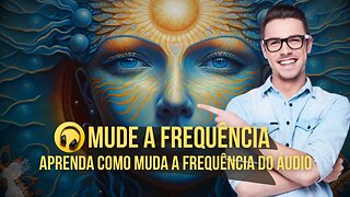 Mude a Frequência do seu Áudio de forma simples